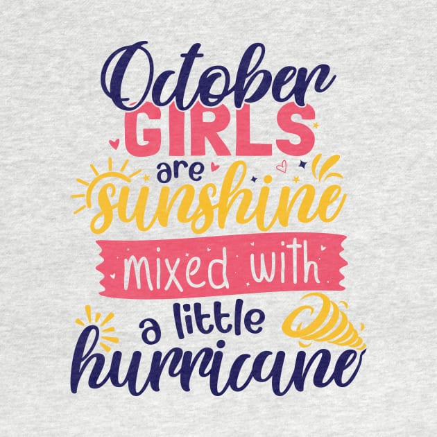 October Girls Are Sunshine Mixed With Hurricane by Kelleh Co. 